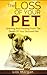 The Loss Of Your Pet by Lilli Morgan