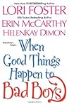 When Good Things Happen To Bad Boys by Lori Foster