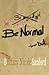 Be Normal