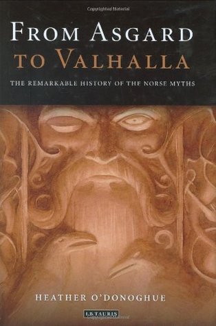 From Asgard to Valhalla: The Remarkable History of the Norse Myths (Hardcover)
