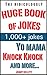 The Ridiculously HUGE book of Jokes for Kids- 1,000+ yo mama, knock knock, and more jokes for kids
