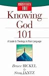 Knowing God 101: A Guide to Theology in Plain Language Knowing God 101: A Guide to Theology in Plain Language