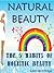 Natural Beauty: The 5 Habits of Holistic Beauty