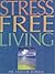 Stress Free Living by Trevor J. Powell
