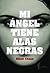 Mi ángel tiene alas negras