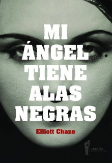 Portada de Mi ángel tiene alas negras, de Elliott Chaze