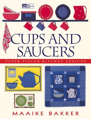 Cups and Saucers: Paper-Pieced Kitchen Designs (Paperback)