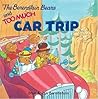 The Berenstain Bears and Too Much Car Trip by Stan Berenstain