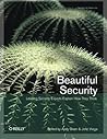 Beautiful Security: Leading Security Experts Explain How They Think (Theory In Practice, #28)