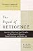 The Repeal of Reticence: America's Cultural and Legal Struggles Over Free Speech, Obscenity, Sexual Liberation, and Modern Art