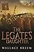 The Legate's Daughter: From the author of the classic bestseller, Eagle in the Snow