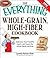 The Everything Whole Grain, High Fiber Cookbook: Delicious, heart-healthy snacks and meals the whole family will love (Everything® Series)
