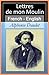 Lettres de Mon Moulin (Letters From My Mill) Vol 2 of 2 [French English Bilingual Edition] - Paragraph by Paragraph Translation (French Edition)