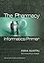 The Pharmacy Informatics Primer