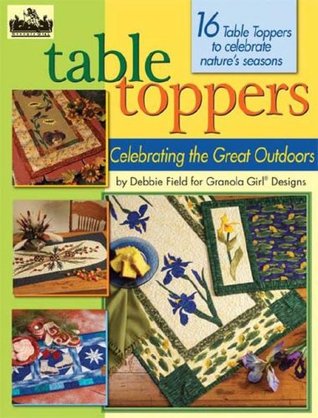 Granola Girl (R) Designs Table Toppers Celebrating the Great Outdoors: 18 Table Toppers to Celebrate Nature's Seasons (Landauer)