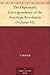 The Diplomatic Correspondence of the American Revolution Volume VI