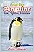 AMAZING PENGUINS: A Children’s Book About Penguins and their Amazing Facts, Figures, Pictures and Photos: (Animal Books For Kids)