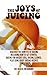The Joys Of Juicing