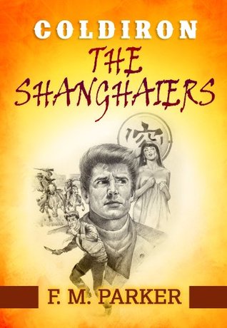 The Shanghaiers (Coldiron, #4)