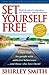 Set Yourself Free: Break the cycle of co-dependency and compulsive addictive behaviour