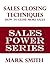 SUPER SALES CLOSING TECHNIQUES by Mark           Smith