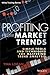 Profiting from Market Trends by Tina Logan