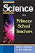 Science for Primary School Teachers