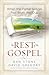 The Rest of the Gospel by Dan    Stone