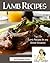 Top 25+ Lamb Recipes. (Lamb Chops - Leg of Lamb - Ground Lamb - Rack of Lamb - Lamb Stew)