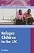 Refugee Children in the UK by Jill Rutter