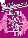 Revolución en el jardín by Jorge Ibargüengoitia