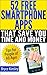 52 Free Smartphone Apps That Save You Time and Money: Tips for People of All Ages