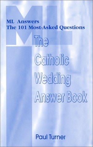 The Catholic Wedding Answer Book: Ml Answers the 101 Most Asked Questions (Paperback)