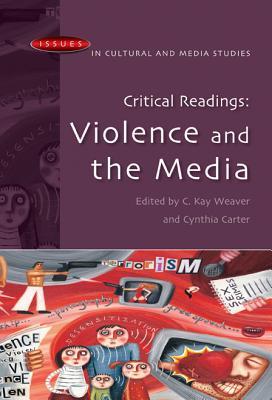Critical Readings: Violence and the Media (Issues InCultural and Media Studies)