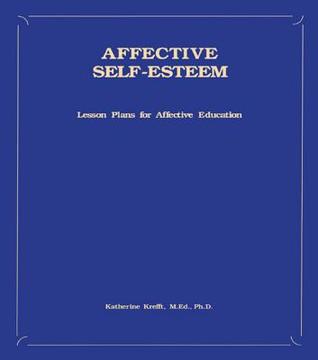 Affective Self-Esteem: Lesson Plans for Affective Education