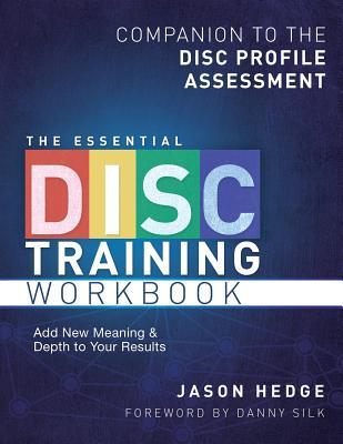 The Essential DISC Training Workbook: Companion to the DISC Profile Assessment (Paperback)