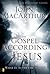 The Gospel According to Jesus: What Is Authentic Faith?