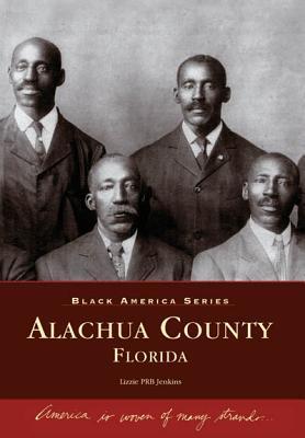 Alachua County, Florida (Black America Series)