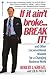 If it Ain't Broke...Break It! by Robert J. Kriegel If it Ain't Broke...Break It! by Robert J. Kriegel