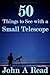 50 Things To See With A Small Telescope