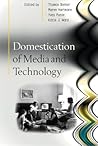 Domestication of Media and Technology by Thomas Berker