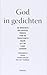 God in gedichten: de mooiste religieuze poëzie van de twintigste eeuw uit de lage landen