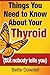 Things You Need to Know About Your Thyroid: (but nobody tells you)