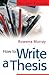 How to Write a Thesis