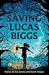 Saving Lucas Biggs by David Teague