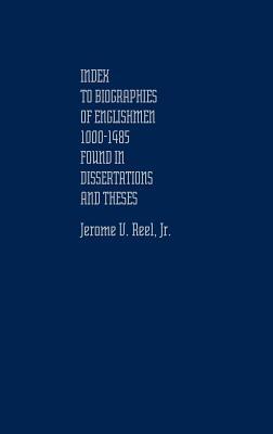 Index to Biographies of Englishmen, 1000-1485, Found in Dissertations and Theses
