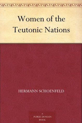 Women of the Teutonic Nations (Kindle Edition)