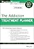 The Addiction Treatment Planner by Robert R. Perkinson