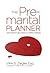 The Premarital Planner: Your Complete Legal Guide to a Perfect Marriage