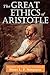The Great Ethics of Aristotle by Peter L. Phillips Simpson